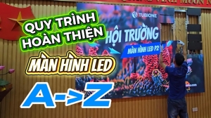 Hướng dẫn Quy trình lắp Màn Hình LED từ A–Z