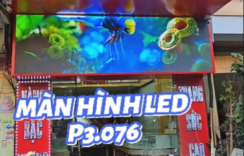 Màn hình LED mặt tiền P3.076 - Đầu tư nhỏ Giá trị lớn!